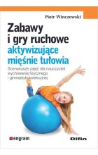Zabawy i gry ruchowe aktywizujące mięśnie tułowia