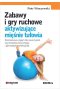 Zabawy i gry ruchowe aktywizujące mięśnie tułowia