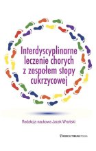 Interdyscyplinarne leczenie chorych z zespołem stopy cukrzycowej