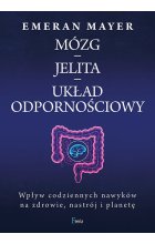 Mózg - jelita - układ odpornościowy. Wpływ codziennych nawyków na zdrowie, nastrój i planetę w.2