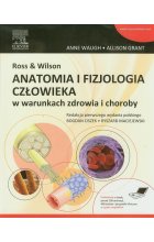 Ross & Wilson Anatomia i fizjologia człowieka w warunkach zdrowia i choroby