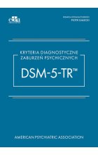 Kryteria diagnostyczne zaburzeń psychicznych DSM-5-TR