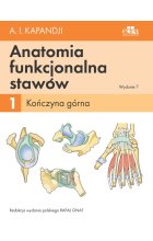 Anatomia funkcjonalna stawów. Tom 1 Kończyna górna