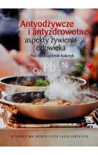 Antyodżywcze i antyzdrowotne aspekty żywienia człowieka