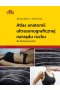 Atlas anatomii ultrasonograficznej narządu ruchu dla fizjoterapeutów