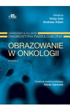 Obrazowanie w onkologii Grainger & Alison Diagnostyka radiologiczna