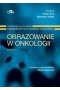 Obrazowanie w onkologii Grainger & Alison Diagnostyka radiologiczna