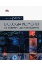Biologia komórki Podręcznik dla studentów uczelni medycznych