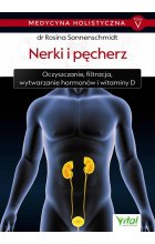 Medycyna holistyczna Tom V - Nerki i pęcherz