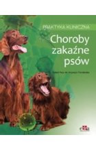 Choroby zakaźne psów Praktyka kliniczna