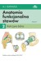 Anatomia funkcjonalna stawów Tom 2 Kończyna dolna