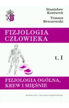 Fizjologia człowieka Tom 1 Fizjologia ogólna, krew i mięśnie