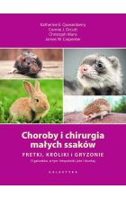 Choroby i chirurgia małych ssaków Fretki, króliki, gryzonie