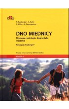 Dno miednicy Fizjologia, patologia, diagnostyka i leczenie