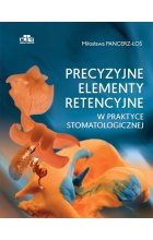 Precyzyjne elementy retencyjne w praktyce stomatologicznej