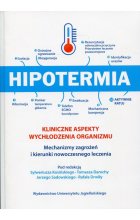 Hipotermia Kliniczne aspekty wychłodzenia organizmu