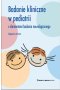 Badanie Kliniczne w pediatrii z elementami badania neurologicznego