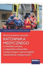 Wykonywanie zawodu ratownika medycznego w świetle ustawy o zawodzie ratownika medycznego i samorządz
