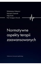 Normatywne aspekty terapii zaawansowanych