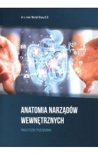 Anatomia Narządów Wewnętrznych Praktyczny przewodnik