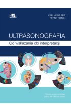 Ultrasonografia Od wskazania do interpretacji