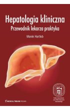 Hepatologia kliniczna Przewodnik lekarza praktyka