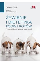 Żywienie i dietetyka psów i kotów Przewodnik dla lekarza weterynarii