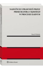 Nadużycie uprawnień procesowych przez prokuratora i sędziego w procesie karnym