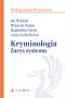 Kryminologia. Zarys systemu