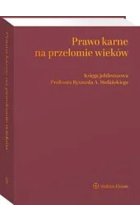 Prawo karne na przełomie wieków Księga jubileuszowa Profesora Ryszarda A. Stefańskiego