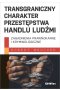 Transgraniczny charakter przestępstwa handlu ludźmi