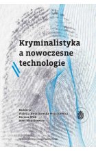 Kryminalistyka a nowoczesne technologie 