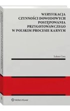 Weryfikacja czynności dowodowych postępowania przygotowawczego w polskim procesie karnym