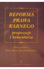 Reforma prawa karnego propozycje i komentarze
