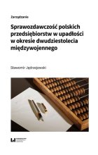 Sprawozdawczość polskich przedsiębiorstw w upadłości w okresie dwudziestolecia międzywojennego