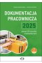Dokumentacja pracownicza 2025 - ponad 370 wzorów z komentarzem (z suplementem elektronicznym)