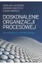 Doskonalenie organizacji procesowej