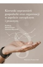 Kierunki usprawnień gospodarki oraz organizacji  w aspekcie zarządczym i prawnym