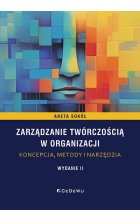 Zarządzanie twórczością w organizacji - koncepcja, metody i narzędzia