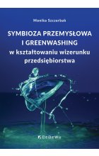 Symbioza przemysłowa i greenwashing w kształtowaniu wizerunku przedsiębiorstwa