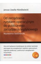 Od zarządzania ryzykiem operacyjnym do publicznego zarządzania kryzysowego