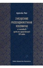 Zarządzanie przedsiębiorstwami rodzinnymi w warunkach społeczno-gospodarczych XXI wieku