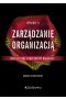 Zarządzanie organizacją - współczesne perspektywy badawcze (Wyd. II)