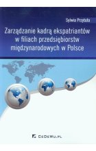 Zarządzanie kadrą ekspatriantów w filiach przedsiębiorstw międzynarodowych w Polsce