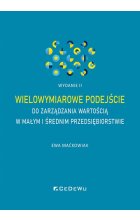Wielowymiarowe podejście do zarządzania wartością w małym i średnim przedsiębiorstwie (wyd. II)
