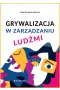 Grywalizacja w zarządzaniu ludźmi