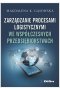 Zarządzanie procesami logistycznymi we współczesnych przedsiębiorstwach 