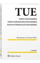 Traktat o Unii Europejskiej. Traktat o funkcjonowaniu Unii Europejskiej. Karta Praw Podstawowych Unii Europejskiej