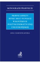 Prawne aspekty rynku mocy w Polsce w kontekście polityki energetycznej Unii Europejskiej