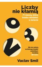 Liczby nie kłamią. 71 rzeczy, które trzeba wiedzieć o świecie